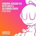 Airborn Bogdan Vix feat Alexandra Badoi… - Run Away Extended Mix