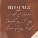 Resting Place Edtwan Barr Marissa Rovetto Ryan Delling Jae… - Song of Heaven Everything Changes Never Going Back…