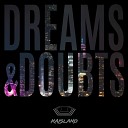 Kaisland - Dreams and Doubts