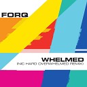 FORQ - Whelmed Nic Hard Overwhelmed Remix