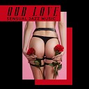 Sensual Lounge Music Universe - All My Love for You