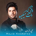 Majid Kharatha - Vaghti Ke Delet Migire
