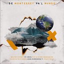 Aldoouz Gutierrez feat Ariel Rodriguez Rober Dominguez Yanb Kranky Funky Jr Producciones Cefas… - De Monterrey Pa l Mundo