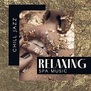 Chill Music Universe - Relaxing Spa Jazz