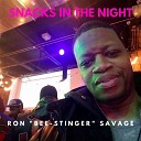 Ron Bee Stinger Savage - Snacks in the Night