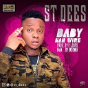 St Dees - Baby Nah Wire