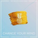 King CAAN Ted Nights feat Cammie Robinson Treyy… - Change Your Mind