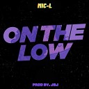 Mic L - On The Low