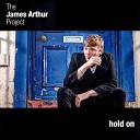 The JAMES ARTHUR Project - Tuesday