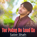 Sabir Shah - Tor Pekay De Land Ka