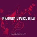 Emanuele Salati - Innamorato perso di lei