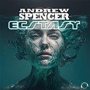 Andrew Spencer - Ecstasy Extended Mix
