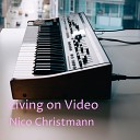 Nico Christmann - Living on Video