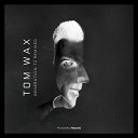 Tom Wax - Electronic Passion Frank De Wulf remix