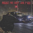666RXXCION666 - Project Pat Don t Give Fuck