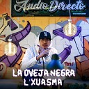 L Xuasma Audio Directo - La Oveja Negra Audio Directo