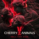 Cherry Animals - Roll the Dice