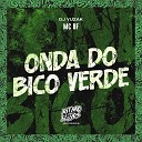 MC BF DJ Yuzak - Onda do Bico Verde
