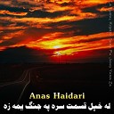 Anas Haidari - La Dard Che Me Da Zra Shama Welegi