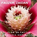 FAUZER ZAIDAN - Flor de Cactus Fantasia Nordestina