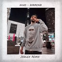 Xcho - DIAMOND JODLEX Radio Remix