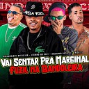 Lekinho no Beat Erick PL Arthurzinho Batedeira feat Bruninho… - Vai Sentar pra Marginal Fuzil na Bandoleira
