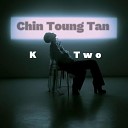 K Two - Chin Toung Tan
