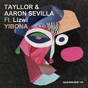 Tayllor Aaron Sevilla feat Lizwi - Yibona