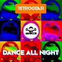 RetroGear - Dance All Night Alex Neri Edit Mix