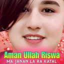 Aman Ullah Riswa - Khpal Watan La