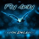 Aaron Delaron - Fly Away Extended Mix