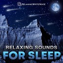 Relaxing White Noise - White Noise Sounds for Sleeping Under Northern Lights Loop No…