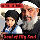 Rachel Nesmith - Soul of My Soul