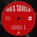 Wax Tailor feat Dionne Charles Mattic - Leave It Extended Version