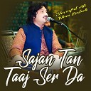 Sharafat Ali Khan Baloch - Sajan Tan Taaj Ser Da
