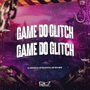 DJ MENOR DS MC BM OFICIAL MC SILLVEER - Game do Glitch