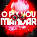 DJ ROBSON MV MC Lipivox - O Pix Vou Mandar