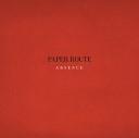 Paper Route - Are We All Forgotten Album Version