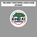 Tim Grey feat Linus Kase - Divided Protoxic Remix