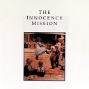 The Innocence Mission - Come Around And See Me