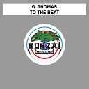 G Thomas - To The Beat Alakai Remix