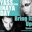Yass feat Inaya Day - Bring It Up Brokenears Remix