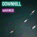 Downhill - Mariner