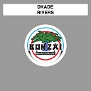 DKade - Rivers Iris Dee Jay Remix