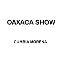 Oaxaca Show - Cumbia Morena