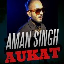 Aman Singh - Aukat The Battle within