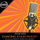 Jim Reaper - Dancing Everywhere Perpetual Present Remix