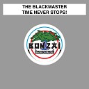 The Blackmaster - Time Never Stops Maxi Version