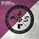 Milk Sugar feat Lurine Cato - All I Need Is Believe Extended Mix