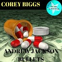 Corey Biggs - Andrew Jackson Bullets Elektrabel Remix